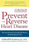 Prevent and Reverse Heart Disease - Caldwell Esselstyn