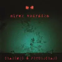 Mirek Vodrážka – Psychochaos & Chaosmos