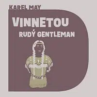 Pavel Soukup – May: Vinnetou – Rudý gentleman