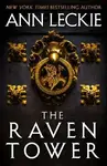 The Raven Tower - Ann Leckieová