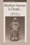 Mother Homer is Dead - Helene Cixous