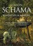 Landscape and Memory - Simon Schama
