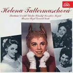 Helena Tattermuschová – Helena Tattermuschová Smetana, Dvořák, Glinka, Rimskij-Korsakov, Mozart, Rossini, Bizet, Gounod, Verdi