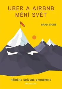 Kniha: Uber a Airbnb mění svět od Stone Brad
