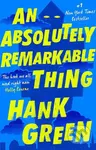 An Absolutely Remarkable Thing - Hank Green - kniha z kategorie Společenská beletrie