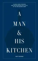 A Man & His Kitchen - Matt Hranek