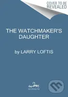 The Watchmaker's Daughter (The True Story of World War II Heroine Corrie ten Boom)