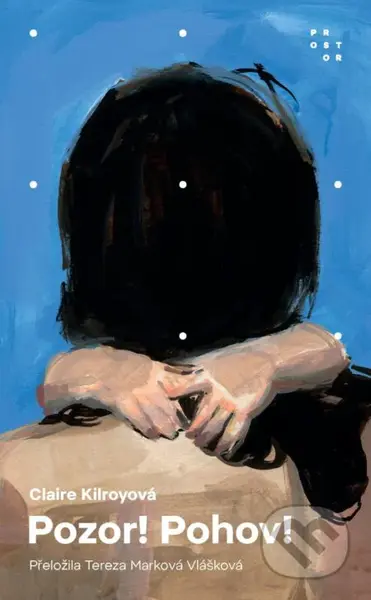Pozor! Pohov! - Claire Kilroy - kniha z kategorie Společenská beletrie