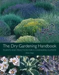 The Dry Gardening Handbook (Plants and Practices for a Changing Climate) - kniha z kategorie Dům, byt a zahrada