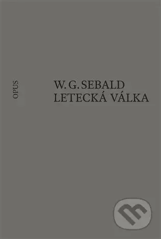 Letecká válka a literatura - W. G. Sebald - kniha z kategorie 20. století