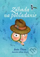 Záhada na pohľadanie - Beáta Thiam, Alena Schulz (ilustrátor) - kniha z kategorie Beletrie pro děti