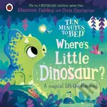 Ten Minutes to Bed: Where's Little Dinosaur? (A magical lift-the-flap book) - kniha z kategorie Pro děti