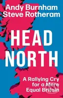 Head North (A Rallying Cry for a More Equal Britain / Essential Political Reading After The 2024 General Election) - kniha z kategorie Humanitní a…