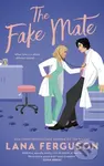 The Fake Mate (an unmissable steamy paranormal fake dating romcom) - kniha z kategorie Romantika