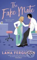 The Fake Mate (an unmissable steamy paranormal fake dating romcom) - kniha z kategorie Romantika