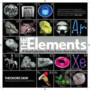 The Elements (A Visual Exploration of Every Known Atom in the Universe),The Elements (A Visual Exploration of Every Known Atom in the Universe) - knih