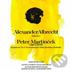 Alexander Albrecht - Missa in C, Peter Martinček van Grob - Symphony No.4 "In memoriam Milan Rastislav Štefánik"