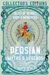 Persian Myths & Legends (Tales of Heroes, Gods & Monsters) - kniha z kategorie Společenská beletrie