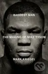 Baddest Man (The making of Mike Tyson) - Mark Kriegal - kniha z kategorie Životopisy