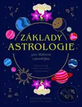 Základy astrologie pro dobrou čarodějku - Lindsay Squire - kniha z kategorie Astrologie