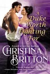 A Duke Worth Fighting For - Christina Britton - kniha z kategorie Romantika