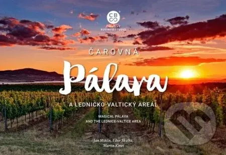 Čarovná Pálava a Lednicko-valtický areál - Jan Miklín, Martin Kmeť, Tibor Skalka - kniha z kategorie Obrazové publikace