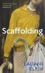 Scaffolding - Lauren Elkin - kniha z kategorie Společenská beletrie