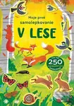 Moje prvé samolepkovanie - V lese,Moje prvé samolepkovanie - V lese - kniha z kategorie Samolepky