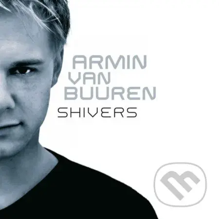 Armin van Buuren:  Shivers LP - Armin van Buuren