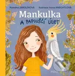 Mankulka a papouščí úlet - Romana Jarolínová, Ivona Knechtlová (ilustrátor) - kniha z kategorie Pohádky