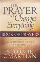 The Prayer That Changes Everything Book of Prayers - Stormie Omartian