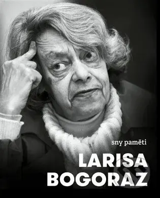 Sny paměti - Larisa Bogoraz - kniha z kategorie 20. století