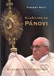 Klaňajme sa Pánovi (Eucharistické adorácie) - Vincent Malý - kniha z kategorie Duchovní život