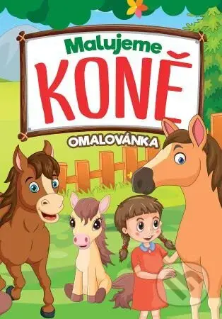 Malujeme koně (Omalovánka) - kniha z kategorie Omalovánky, vystřihovánky, papír