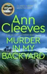Murder in My Backyard - Ann Cleeves - kniha z kategorie Detektivky, thrillery a horory