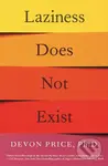 Laziness Does Not Exist - Devon, Ph.D. Price - kniha z kategorie Byznys a management