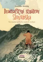 Dvadsaťštyri strážcov Slovenska (Nevšedné príbehy našich vrchov) - kniha z kategorie Místopisy