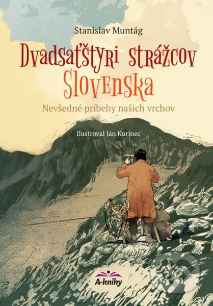 Dvadsaťštyri strážcov Slovenska (Nevšedné príbehy našich vrchov) - kniha z kategorie Místopisy