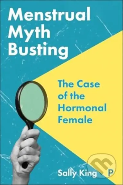 Menstrual Myth Busting (The Case of the Hormonal Female) - kniha z kategorie Gynekologie