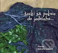 Mužská spevácka skupina Likava: ..šecki sa peknie do jednieho...