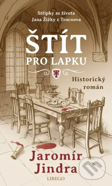 Štít pro lapku (Střípky ze života Jana Žižky z Trocnova) - kniha z kategorie Beletrie