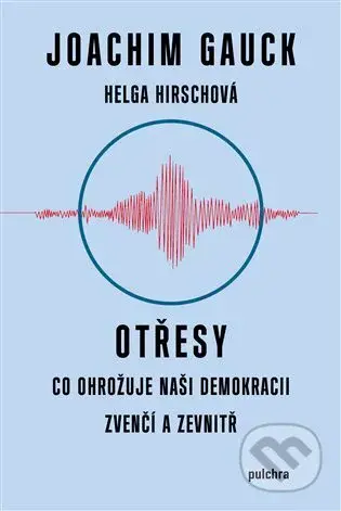 Otřesy (Co ohrožuje naši demokracii zvenčí a zevnitř) - kniha z kategorie Historie