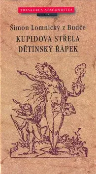 Kupidova střela. Dětinský řápek - Šimon z Budče Lomnický