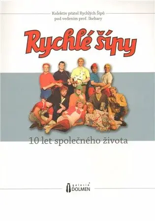 Rychlé šípy - 10 let společného života - Josef Kubáník, Robert Bellan