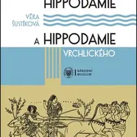 Fibichova Hippodamie a Hippodamie Vrchlického - Věra Šustíková