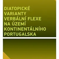 Diatopické varianty verbální flexe na území kontinentálního Portugalska - Petra Svobodová
