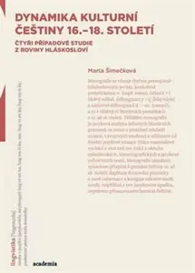 Dynamika kulturní češtiny 16.-18. století - Marta Šimečková
