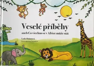 Veselé příběhy aneb Co všechno se v Africe může stát - Lydie Halamová