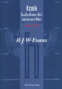 Vznik habsburské monarchie 1550-1700 - R.J.W Evans