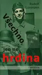 Všechno, jen ne hrdina - Rudolf Lorenzen